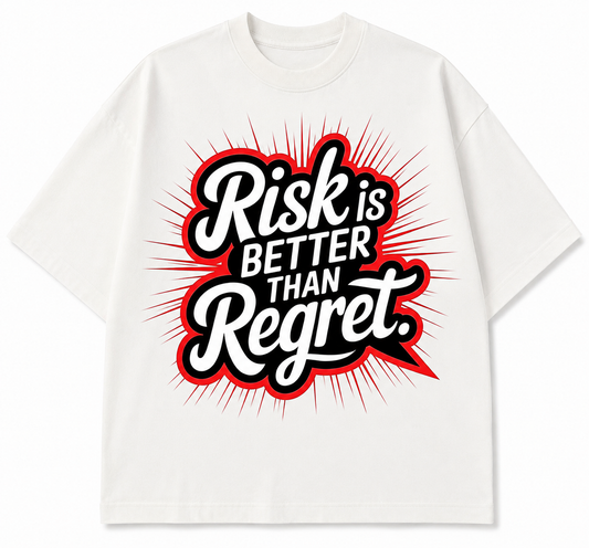 Risk Is Better Than Regret Graphic Tee